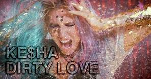Ke$ha "Dirty Love" Official Music Video