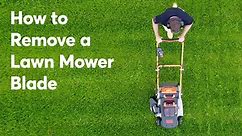 How to Remove a Lawn Mower Blade