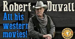 Robert Duvall all his Westerns