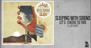 Sleeping With Sirens - All My Heart