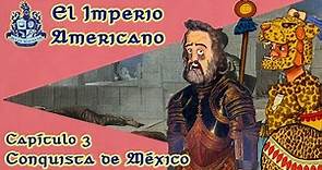 La Conquista de México y Hernán Cortés [El imperio americano Ep.03] - Bully Magnets - Documental
