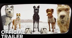 ISLE OF DOGS | Official Trailer | FOX Searchlight