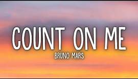Bruno Mars - Count on Me (Lyrics)