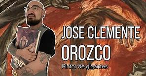 José Clemente Orozco. Pintor de gigantes.