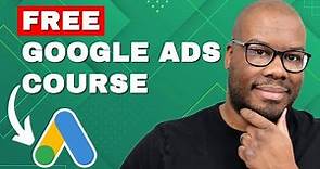 Google Ads Course 2024 | 5+ Hours | 70+ Lessons | Timestamps | Free Training