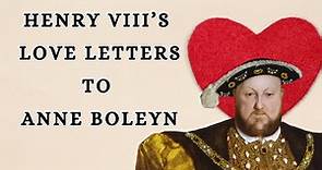 Henry VIII's Poetic French Love Letters to Anne Boleyn