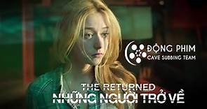 [Vietsub] The Returned - NHỮNG NGƯỜI TRỞ VỀ ~ Official Trailer (HD)