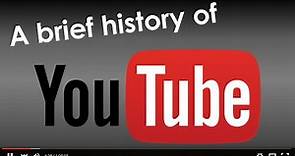 A Brief History of YouTube