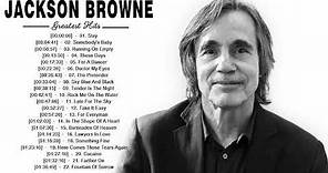 The Very Best Of Jackson Browne - Jackson Browne Greatest Hits 2018