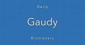 Gaudy (Daily Dictionary)
