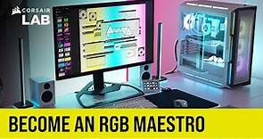 Become an RGB Maestro with CORSAIR iCUE