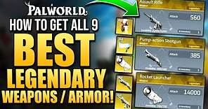 Palworld How To Get ALL 9 BEST LEGENDARY WEAPONS & ARMOR Schematics // 9 Items Guide / Tips & Tricks