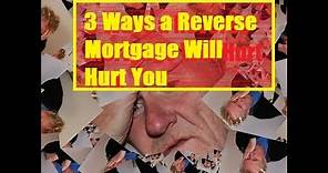 3 Ways Reverse Mortgages Hurt Seniors|Pros and Cons|Disadvantages