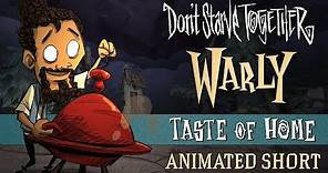 Don't Starve Together: Taste of Home [Warly Animated Short]