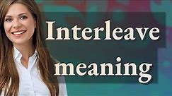 Interleave | meaning of Interleave