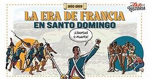 44: ¿Cómo fue La Era de Francia en Santo Domingo? Parte 1 de 2.