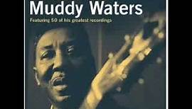 Muddy Waters - You're Gonna Miss Me (When I'm Dead and Gone)