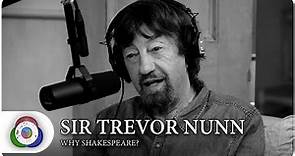 Sir Trevor Nunn - Why Shakespeare?