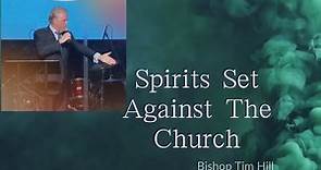 Spirits Set Against the Church - Bishop Tim Hill