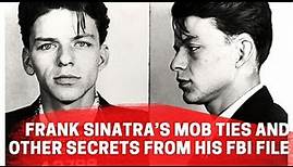 Frank Sinatra's FBI File: The Mob Ties of an Icon