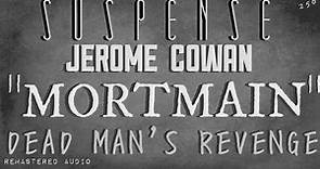 Dead man's revenge! "Mortmain" [remastered] JEROME COWAN • SUSPENSE Best Twist Ending
