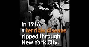 1916 NYC Polio Outbreak - We've Come So Far