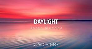 Jorge Mendes - Daylight [Official Lyric Video]