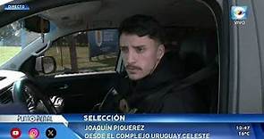 JOAQUÍN PIQUEREZ. ESTE DOMINGO HABLAMOS CON EL FUTBOLISTA DE LA SELECCIÓN URUGUAYA.