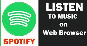 How to open Spotify on a Web Browser and How to Listen to Music on Browser