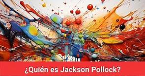 ¿Quién es Jackson Pollock?