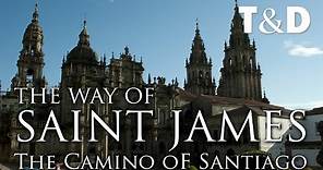 The Way Of Saint James - The Camino Of Santiago Video Guide - Travel & Discovery