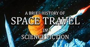 A Brief History of Space Travel In Science Fiction