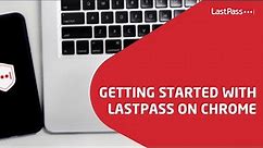Getting Started with LastPass on Chrome