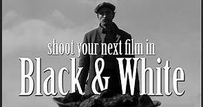 Shoot Your Next Film in Black & White