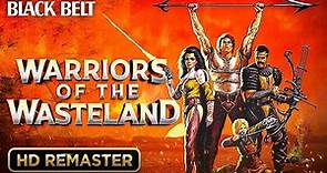 Warriors of the Wasteland - Full HD Action Movie | Black Belt Theater