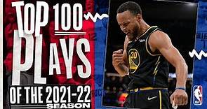 The TOP 100 PLAYS of the 2021-22 NBA Season 🔥💯