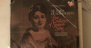 Victoria De Los Angeles - Five Centuries Of Spanish Song
