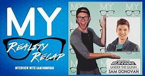 MY Reality Recap - Interview With Sam Donovan #MYRR