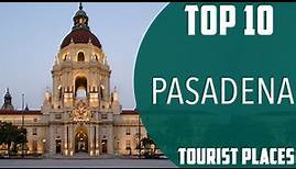 Top 10 Best Tourist Places to Visit in Pasadena, California | USA - English