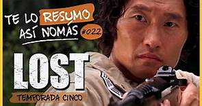 Lost, Temporada 5 | Te Lo Resumo Así Nomás #22