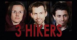 3 Hikers (2015) | Full Movie | Documentary | Sarah Shourd, Shane Bauer, Joshua Fattal