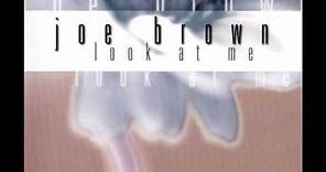 Joe Brown - Look At Me (1999)