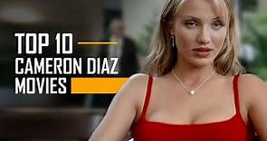 Top 10 Cameron Diaz Movies You Must Watch!