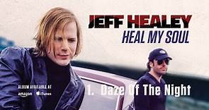 Jeff Healey - Daze Of The Night (Heal My Soul)