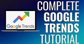 Complete Google Trends Tutorial 2023 - Improve SEO, Keyword Research, and Content Marketing