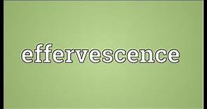 Effervescence Meaning