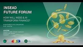 INSEAD Future Forum Singapore: How will Web3 & AI Transform Finance? w/ INSEAD faculty Jason Davis