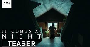 It Comes At Night | Official Teaser Trailer HD | A24