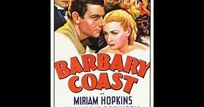 BARBARY COAST (1935) Theatrical Trailer - Miriam Hopkins, Edward G. Robinson, Joel McCrea