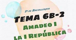 2BACH 6Bx02 - Amadeo I y la I República